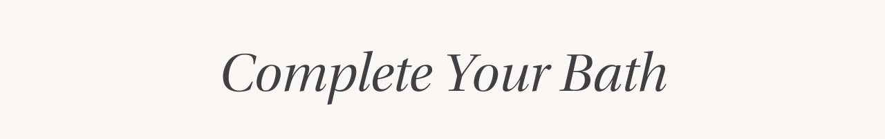 complete your bath