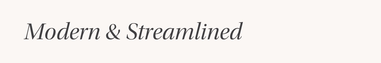 modern and streamlined